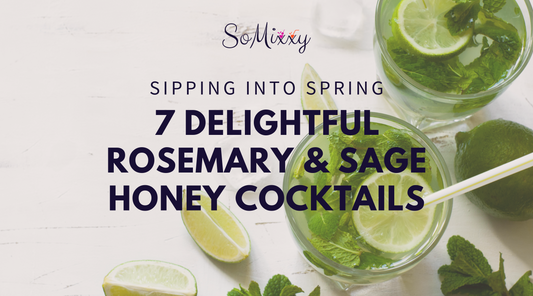 Sipping into Spring: 7 Delightful Rosemary & Sage Honey Syrup Cocktails